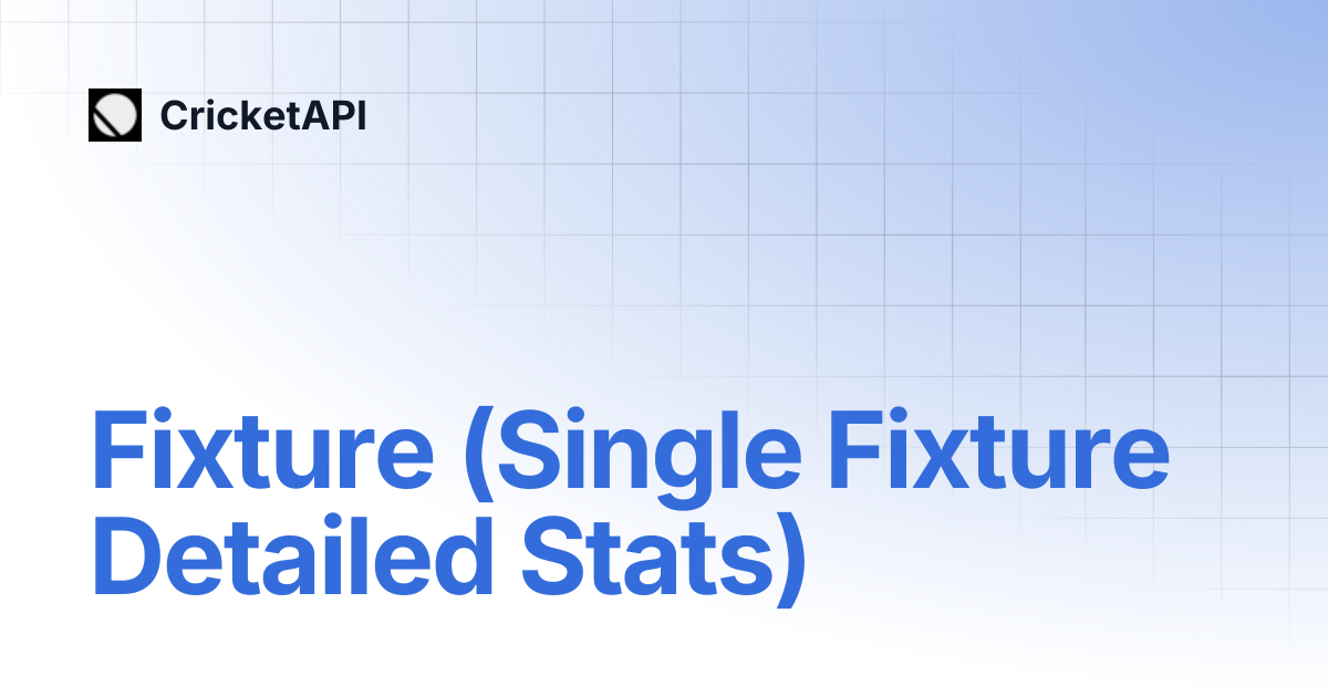 Fixture (Single Fixture Detailed Stats) | CricketAPI